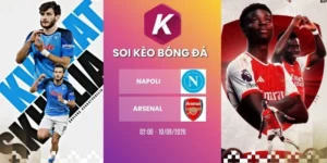 Soi kèo Napoli vs Arsenal - C1, 10/09/2026